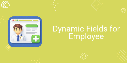 Dynamic Fields for Employee