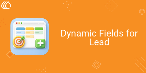 Dynamic Fields for Lead