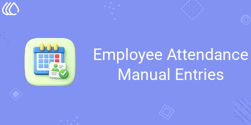 Employee Attendance Manual Entries