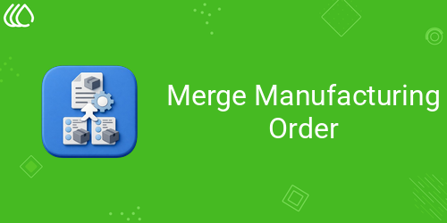Merge Manufacturing Order