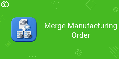 Merge Manufacturing Order