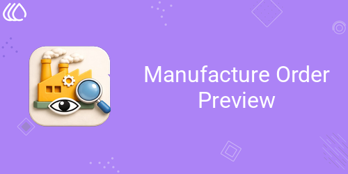 Manufacture Order Preview