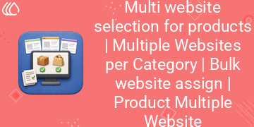 Multiple Websites per Product & Category | Bulk website assign | Product Multiple Website