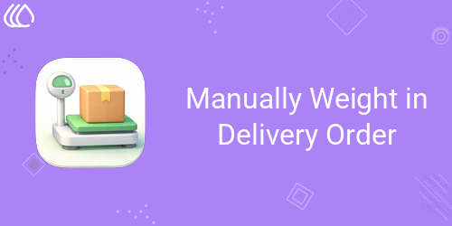 Manually Weight in Delivery Order | INKERP